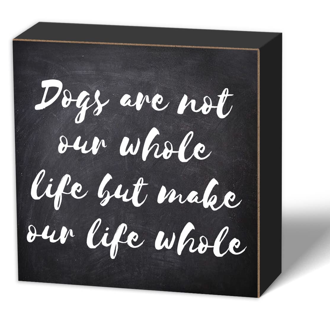 Classic Box Sign -Dogs Are Not Our Whole Life But Make Our Life Whole - Office Positive Sign Office Decor Table Decor Centerpiece for Home Bedroom