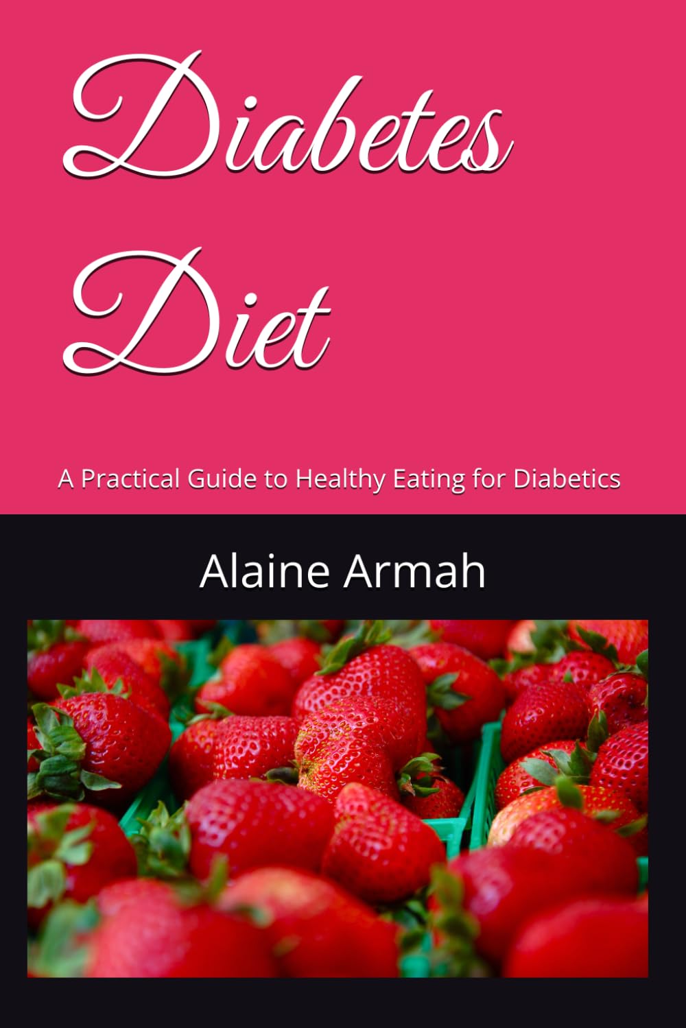Diabetes Diet: A Practical Guide to Healthy Eating for Diabetics