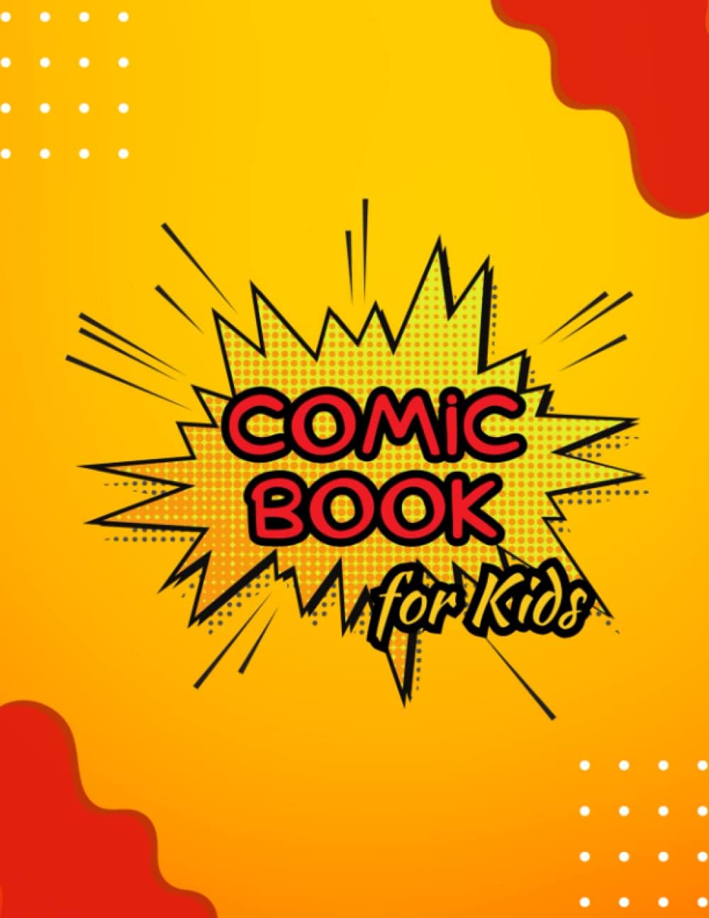 Blank comic book for kids create your own comics sketchbook: empty drawing journal for little ones with variety of templates and panels, 8.5" x 11" big size 120 pages