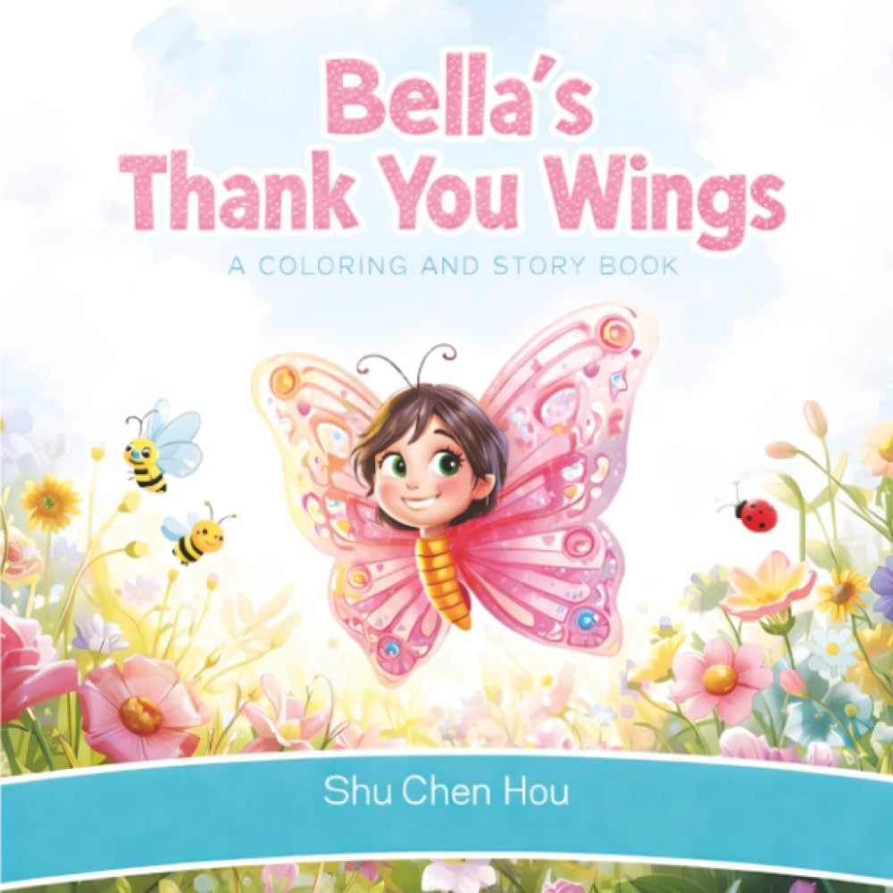 Bella’s Thank You Wings: A Coloring and Story Book About Gratitude (ColorMe Story Series)