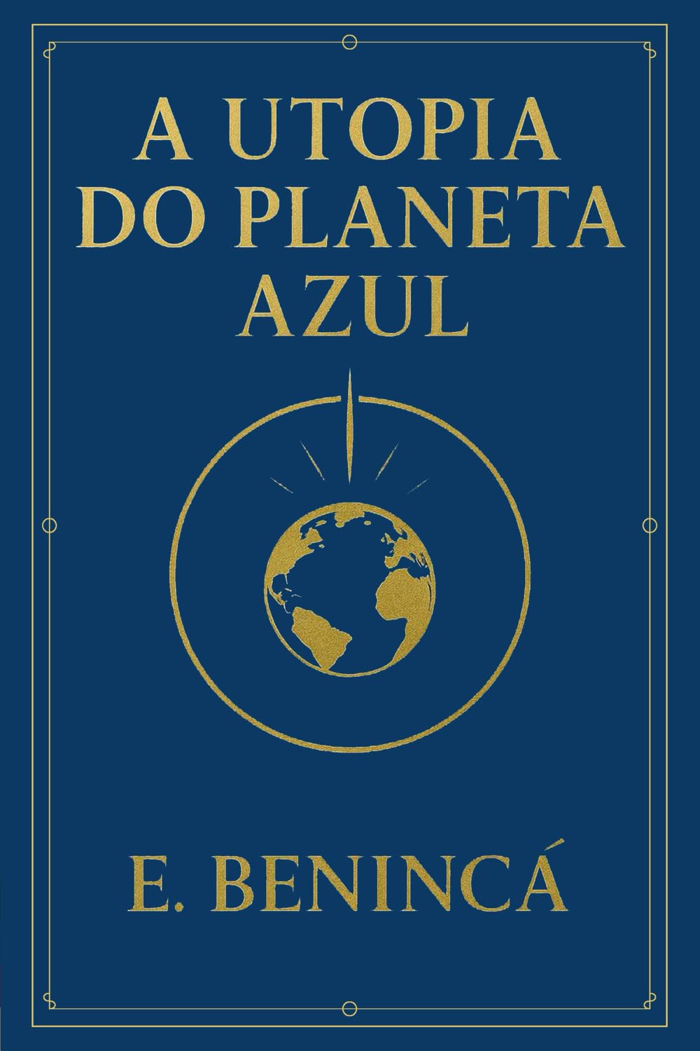 A Utopia do Planeta Azul (Mundos Simulacros - As Crônicas de Abnedei)