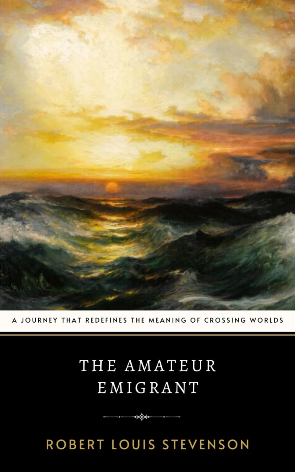 The Amateur Emigrant: Robert Louis Stevenson’s Collection of Cultural Commentary and Travel Reflections
