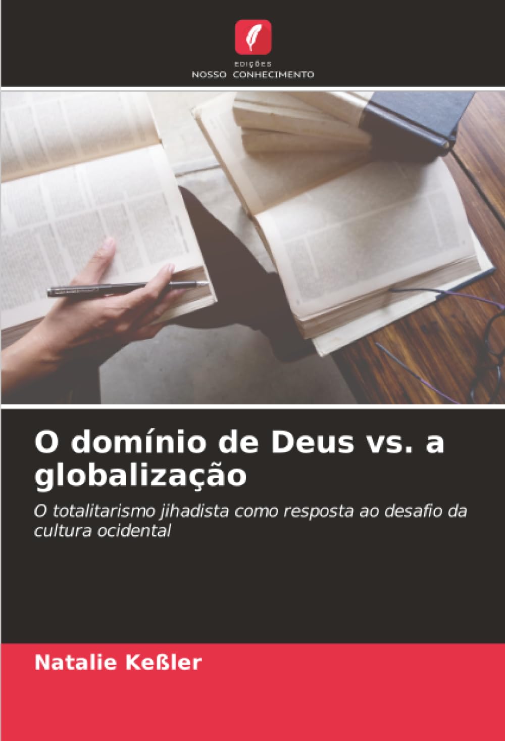 O domínio de Deus vs. a globalização: O totalitarismo jihadista como resposta ao desafio da cultura ocidental