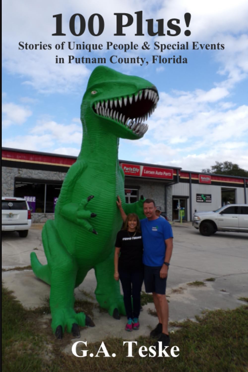 100 Plus!: Unique People and Special Events in Putnam County, Florida