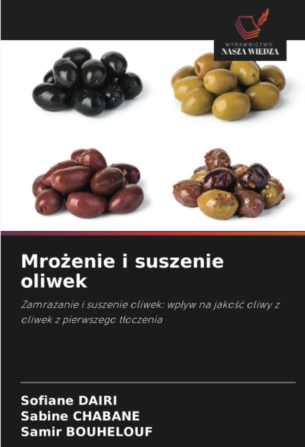 Mrożenie i suszenie oliwek: Zamra¿anie i suszenie oliwek: wp¿yw na jako¿¿ oliwy z oliwek z pierwszego t¿oczenia