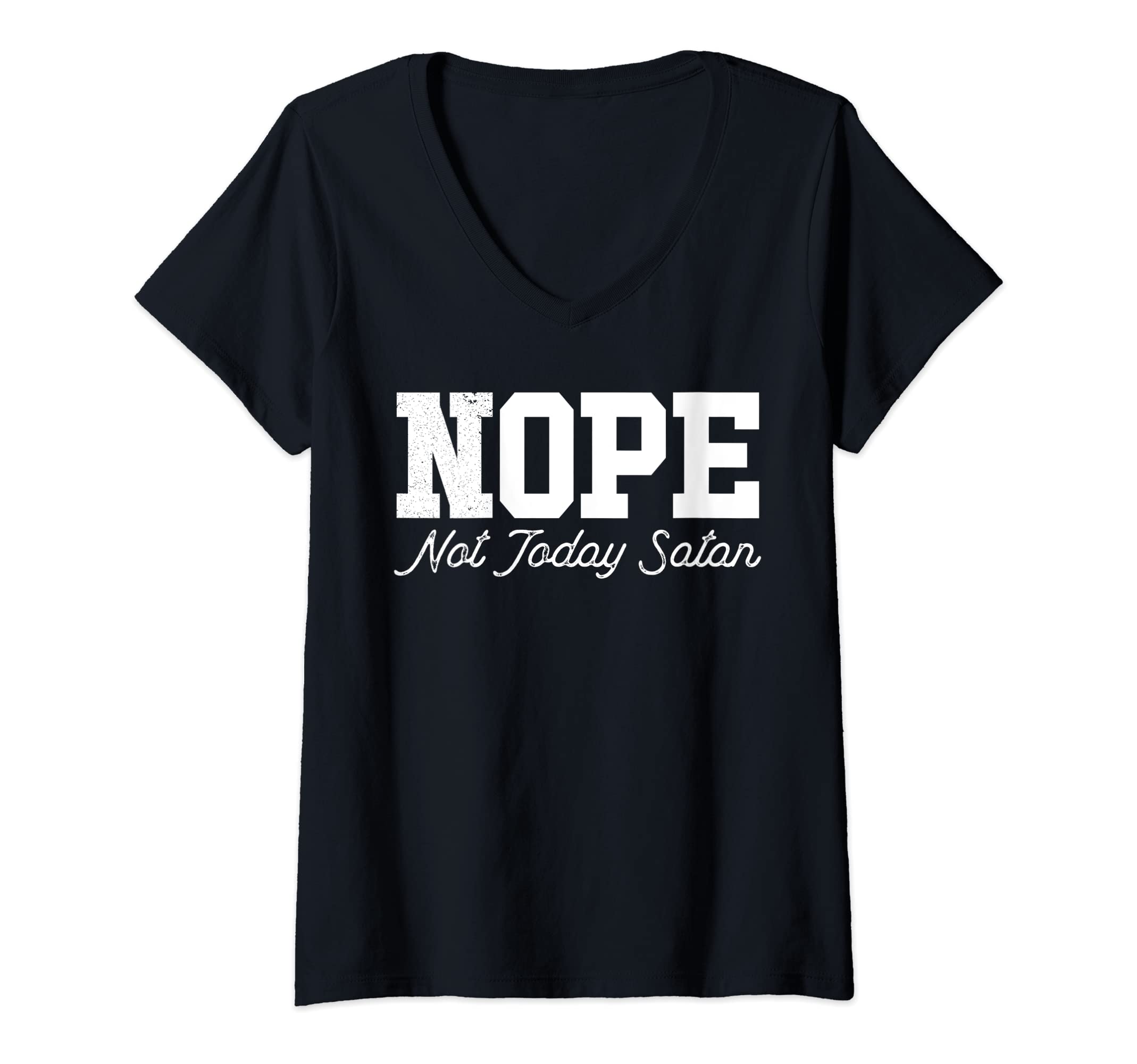 Womens Nope Not Today Satan Not Tomorrow Either Lazy Sunday Slogan V-Neck T-Shirt