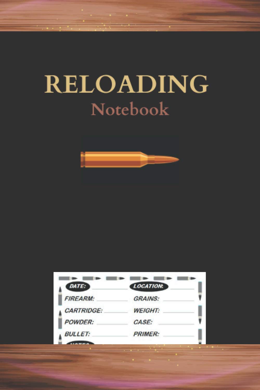 Reloading Notebook – Hand Loading Ammunition Log Sheet For Reloaders: Reloading Development Log For Reloaders to Track Data & Ammo Record, 120 pages, ( Pocket Size )