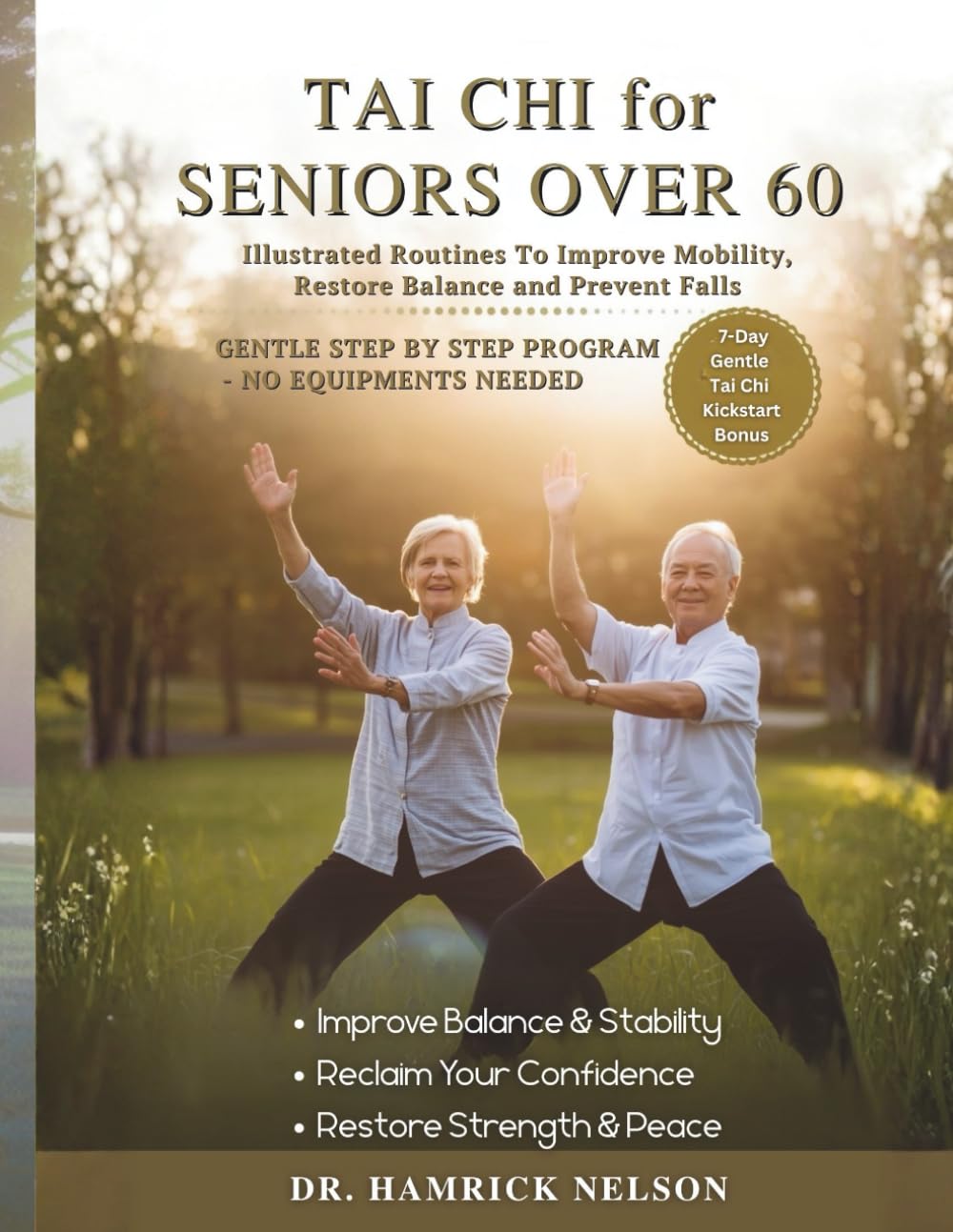 Tai Chi For Seniors Over 60: Illustrated Routines To Improve Mobility, Restore Balance and Prevent Falls (The Tai Chi Longevity System)