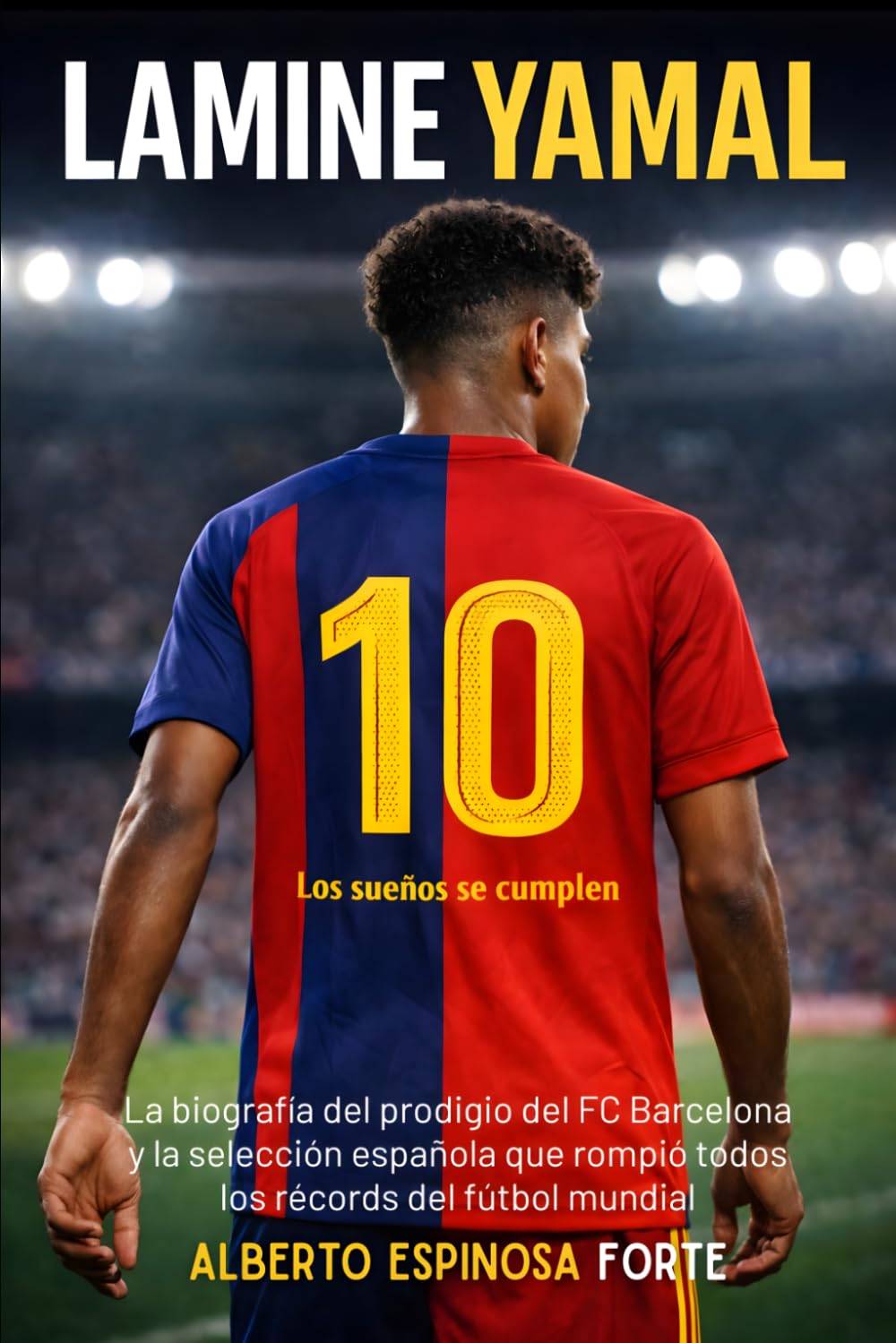 Lamine Yamal: La biografía del prodigio del FC Barcelona y la selección española que rompió todos los récords del fútbol mundial (Los mejores deportistas)