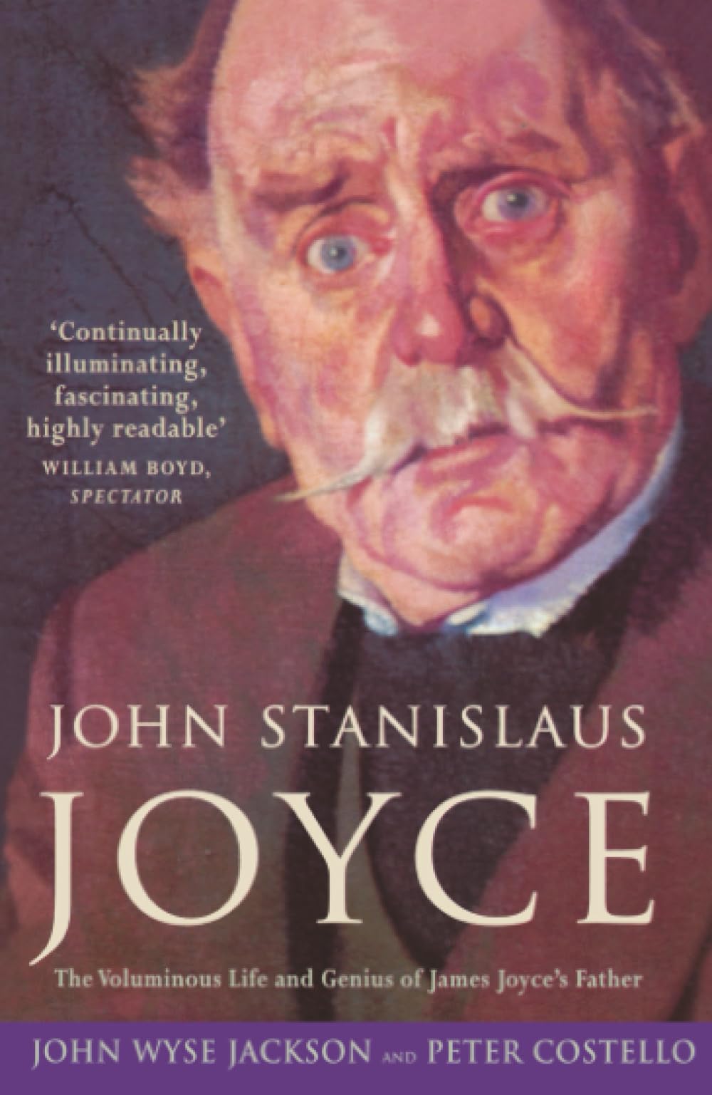 JOHN STANISLAUS JOYCE: The Voluminous Life and Genius of James Joyce’s Father