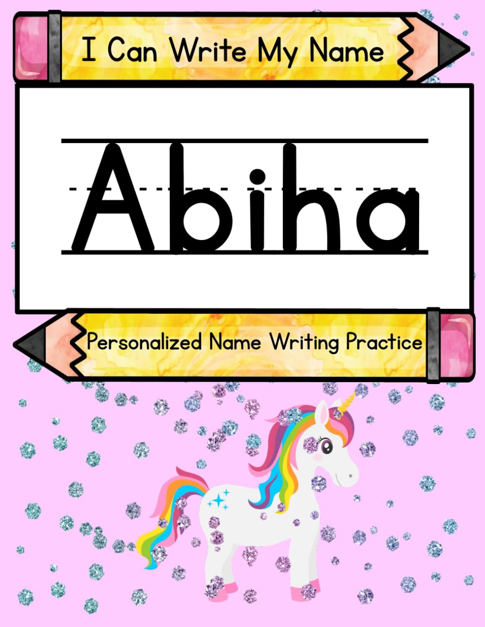 I Can Write My Name: Abiha: Personalized Name Tracing Practice