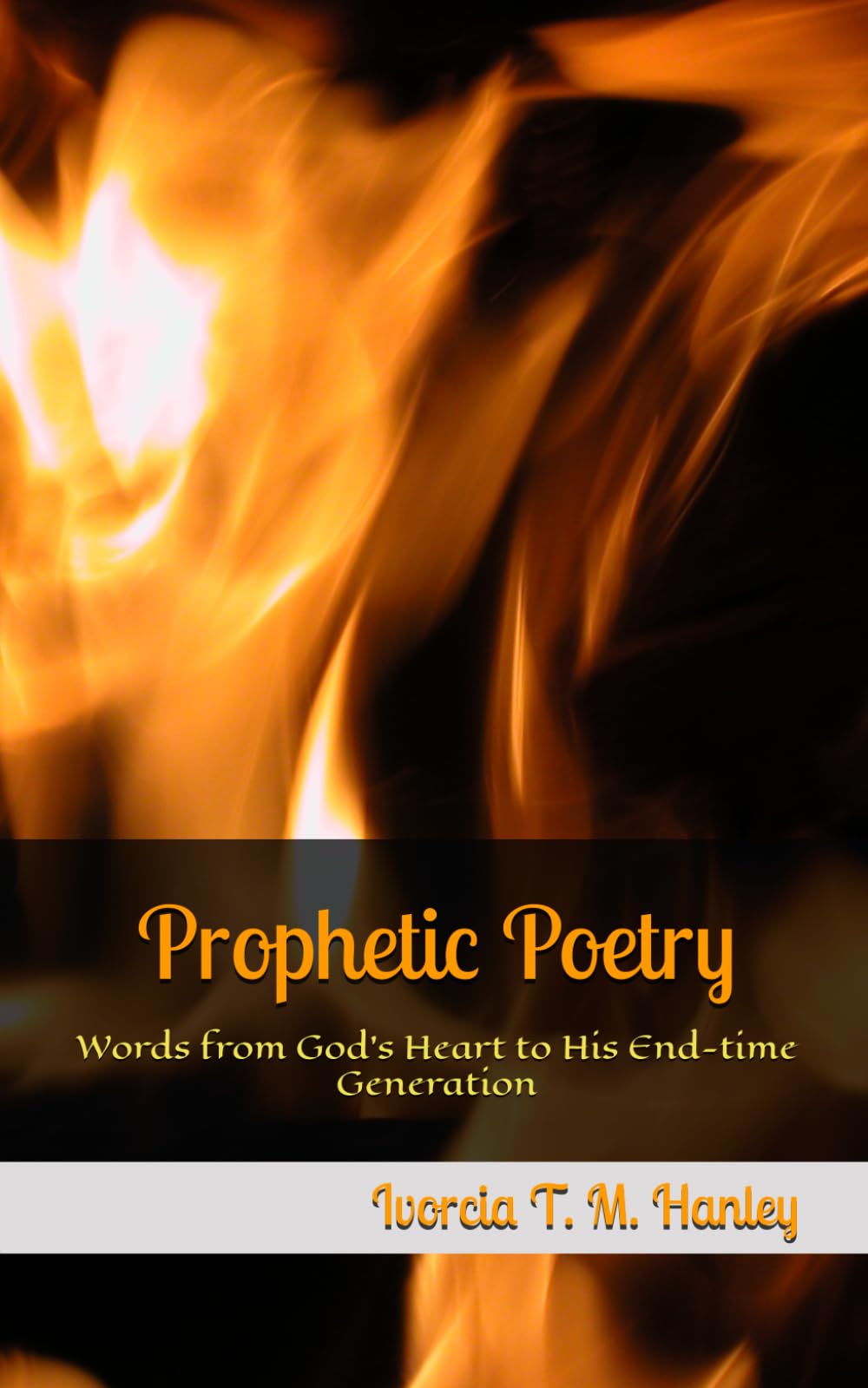 Prophetic Poetry: Words from God's Heart to His End-time Generation