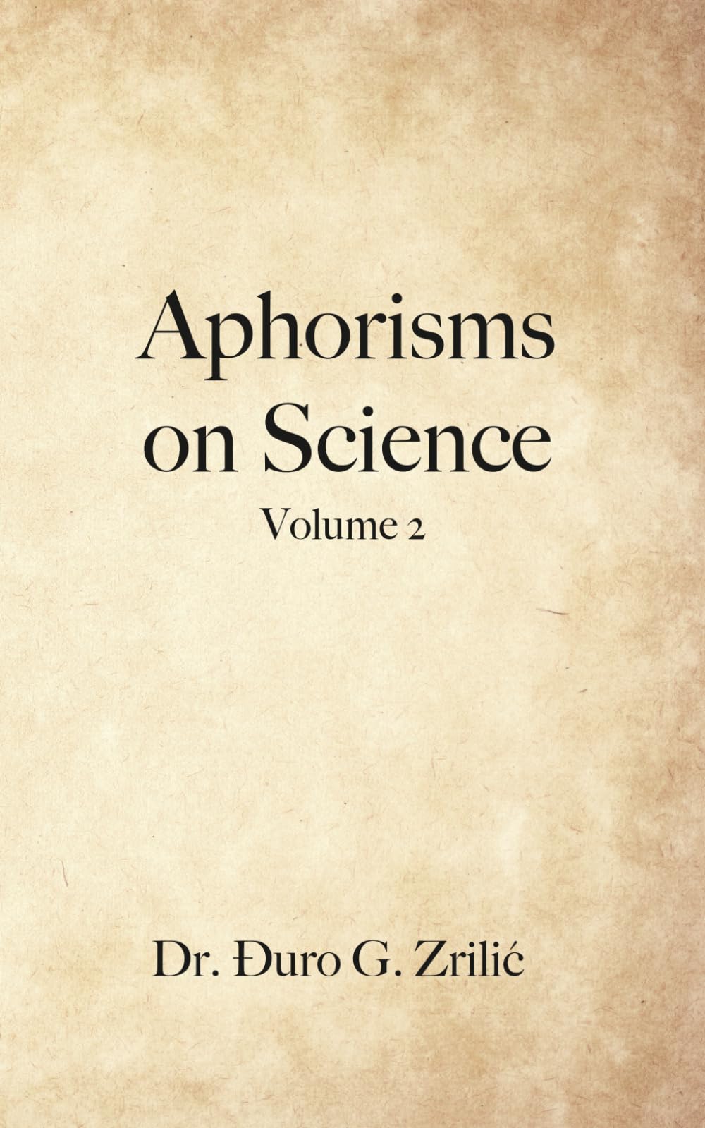 Aphorisms on Science: Volume 2