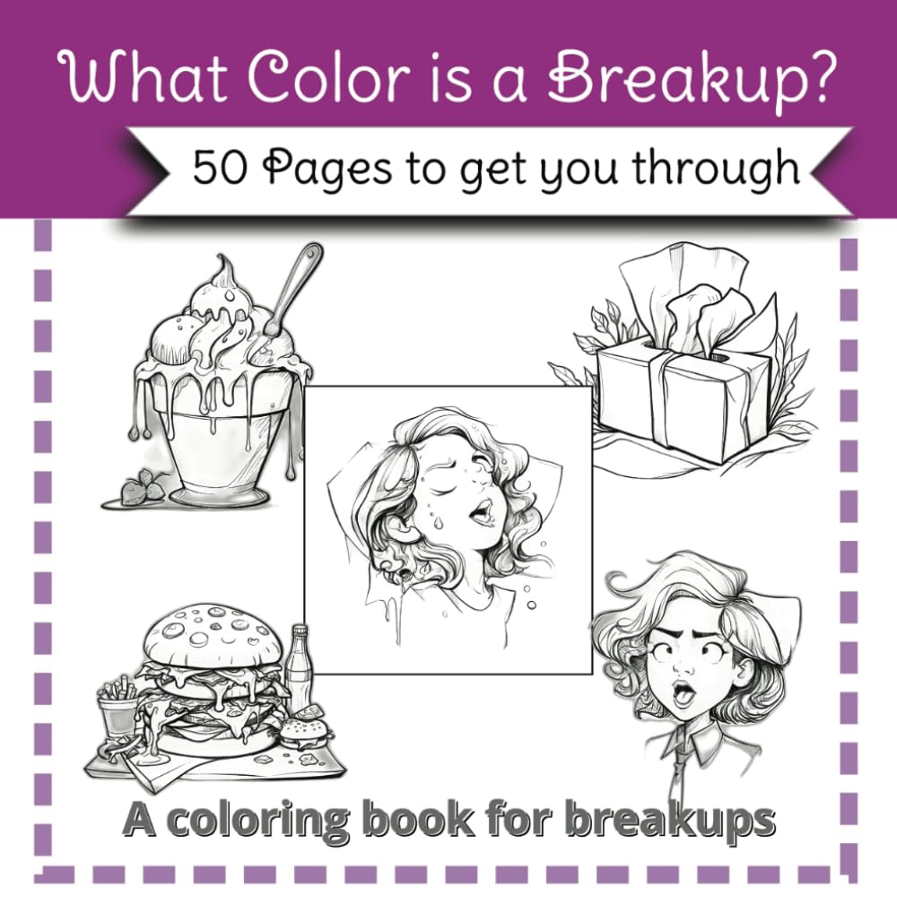 What Color is a Breakup?: An Adult Coloring book for Breakups and Relationships