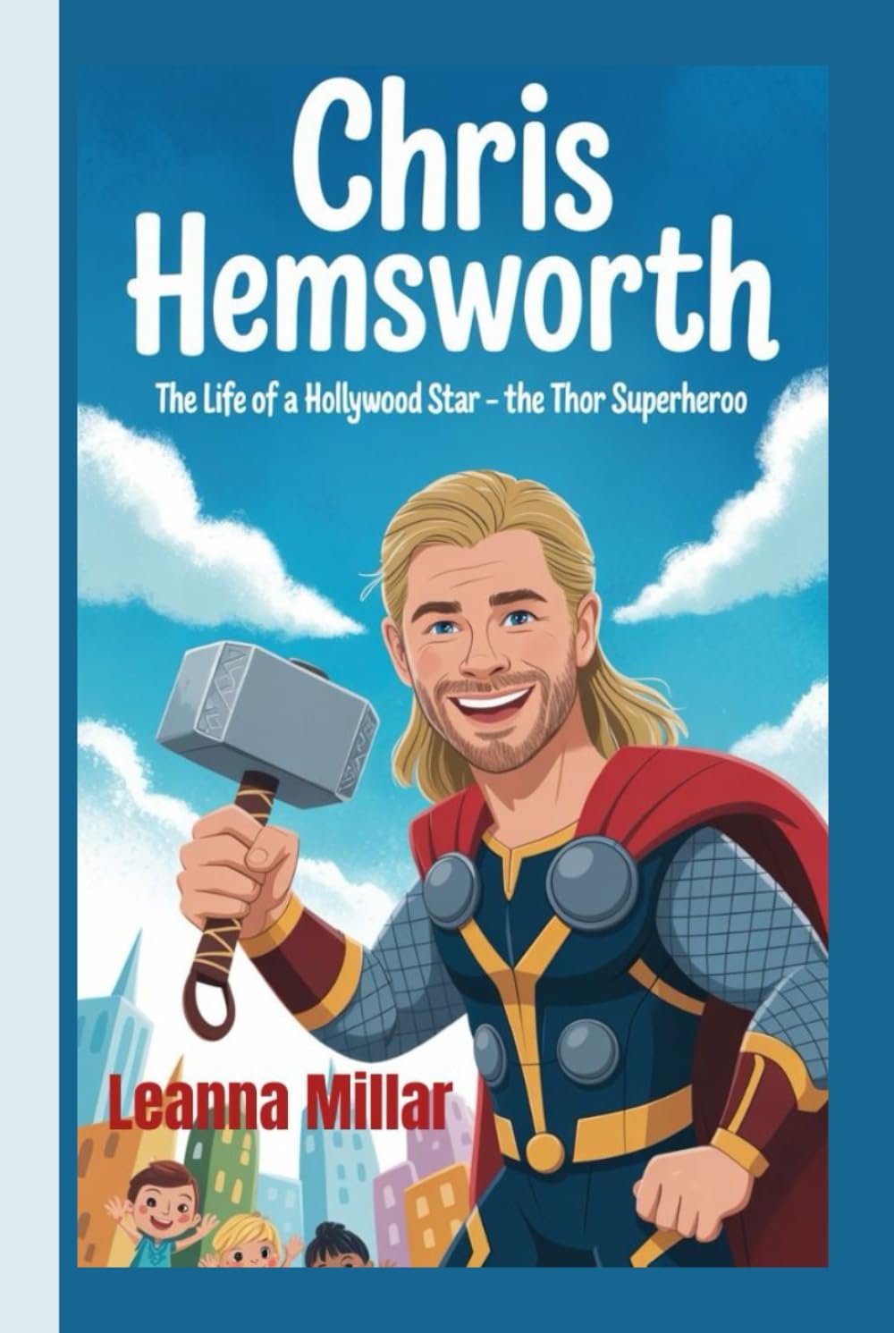CHRIS HEMSWORTH: The Life of a Hollywood Star- The Thor Superhero