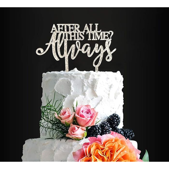 Buy Always Wedding Cake Topper, After All This Time Always Cake Topper