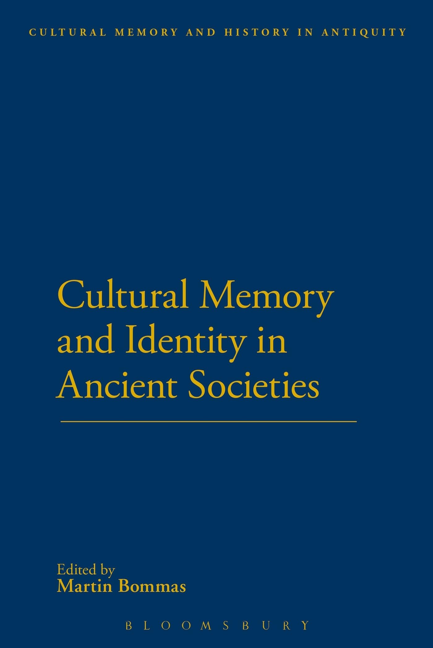 Cultural Memory and Identity in Ancient Societies (Cultural Memory and History in Antiquity)