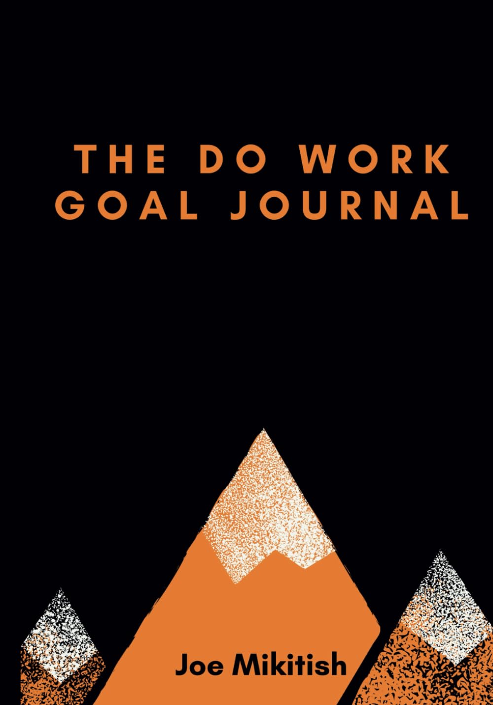 Do Work Goal Journal: A Daily Planner for Business Success