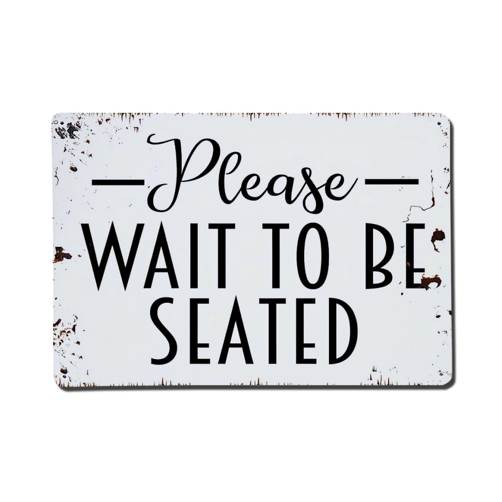 Please Wait To Be Seated Vintage Tin Sign Retro Metal Wall Decor Metal Poster, Home Bar Garage Farmhouse Cafe Wall Art Decoration 8x12Inches