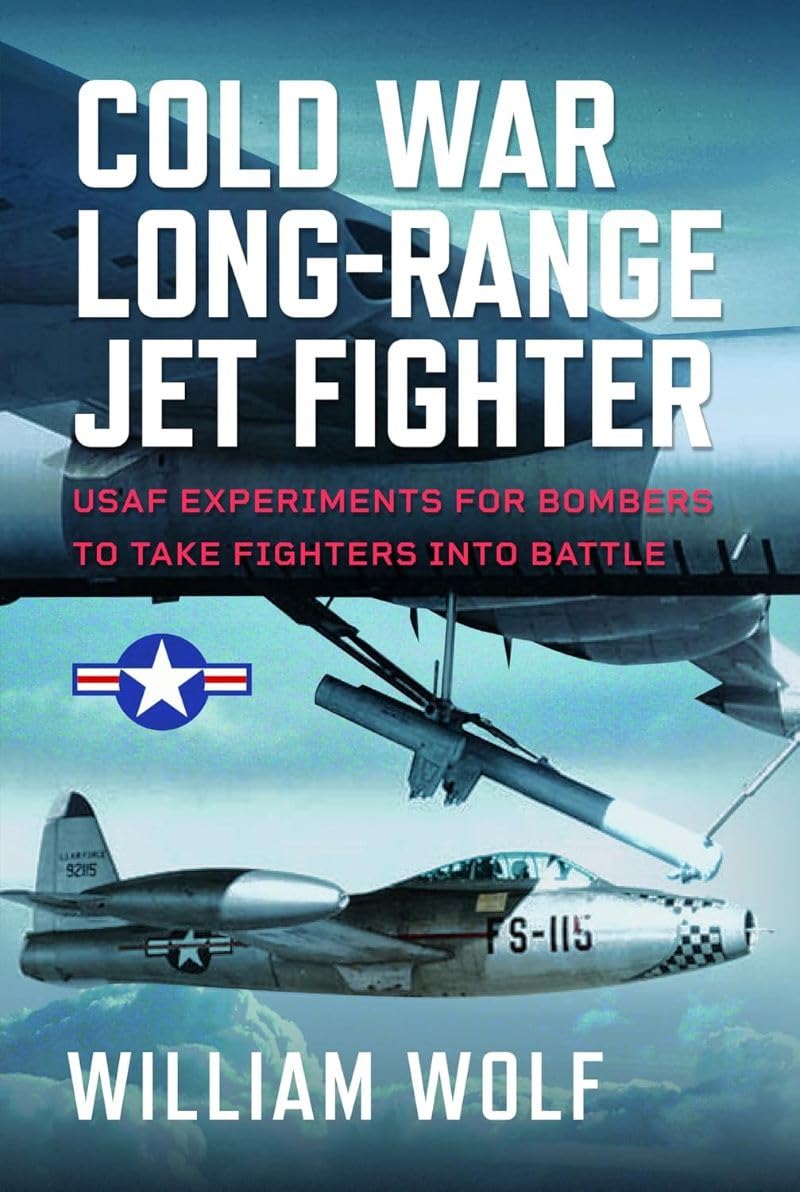 Cold War Long-Range Jet Fighter Program: USAF Experiments for Bombers to Take Fighters into Battle