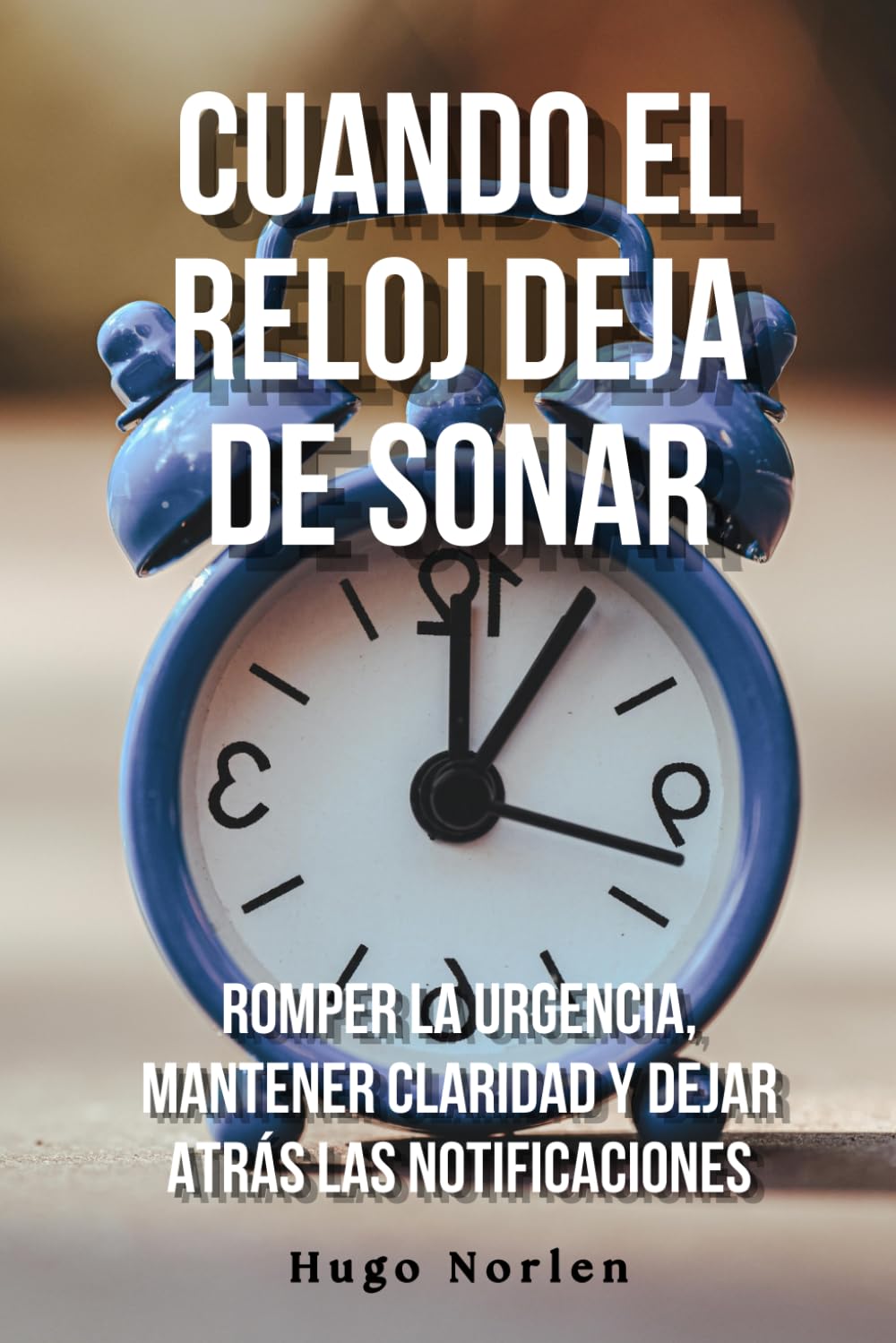 Cuando el reloj deja de sonar: Romper la urgencia, mantener claridad y dejar atrás las notificaciones