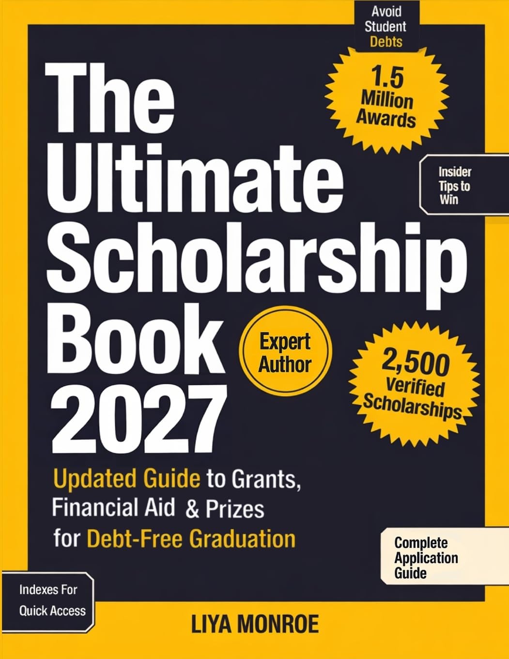 The Ultimate Scholarship Book 2027: Updated Guide to Grants, Financial Aid & Prizes for Debt-Free Graduation