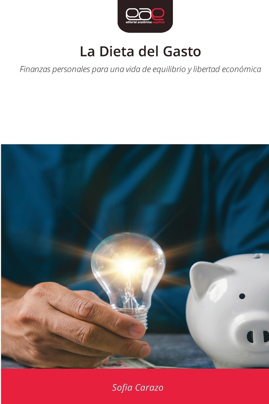 La Dieta del Gasto: Finanzas personales para una vida de equilibrio y libertad económica