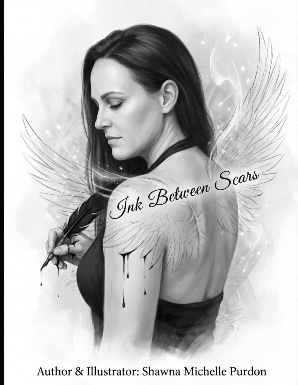 Ink Between Scars: A Collection of 150 Black & White Ink Drawings and Poems Exploring Love, Loss, Trauma, and Healing
