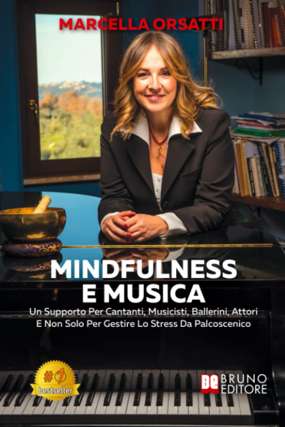 Mindfulness e Musica: Un Supporto Per Cantanti, Musicisti, Ballerini, Attori E Non Solo Per Gestire Lo Stress Da Palcoscenico