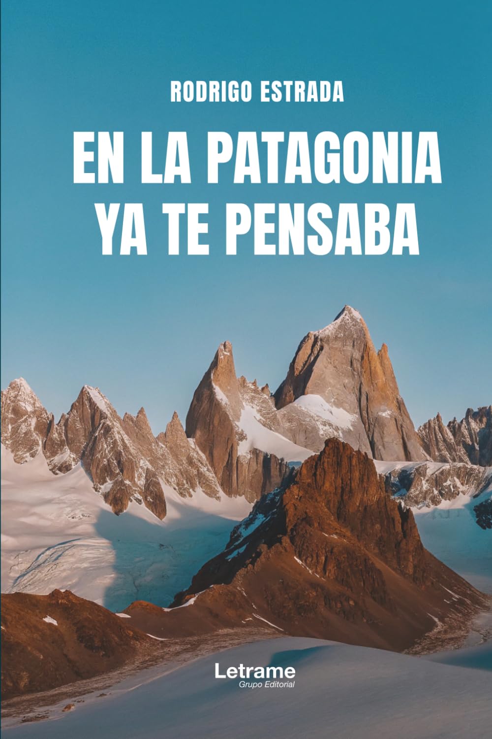 En la Patagonia ya te pensaba: 1 (Ficción)