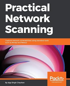 Practical Network Scanning Capture network vulnerabilities using standard tools such as Nmap and Nessus