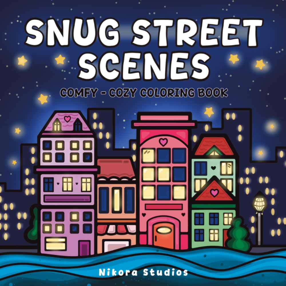 Snug Street Scenes: Comfy Cozy Coloring Book for Teenagers and Adults for Stress-relief and Peaceful Moments