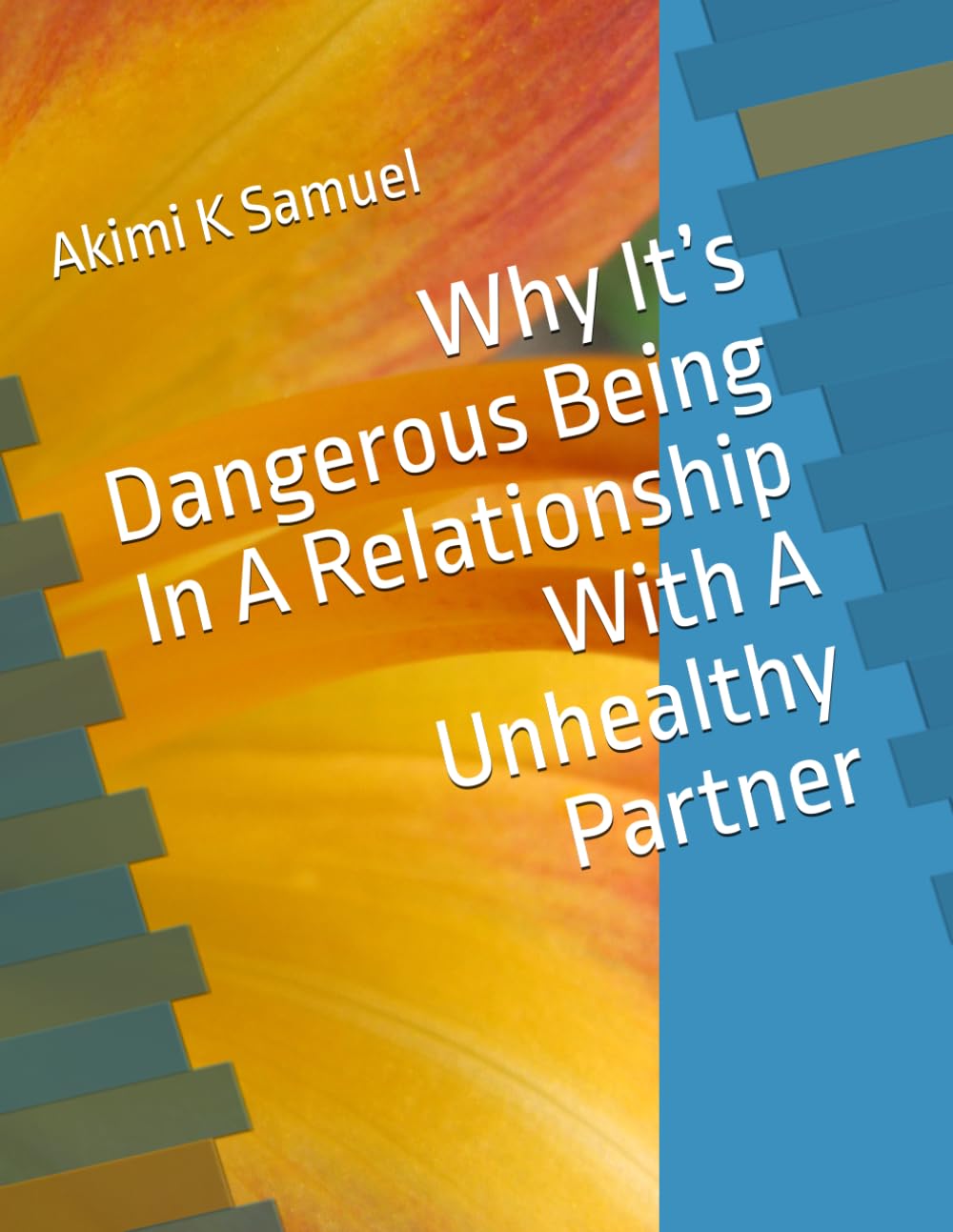 Why It’s Dangerous Being In A Relationship With A Unhealthy Partner