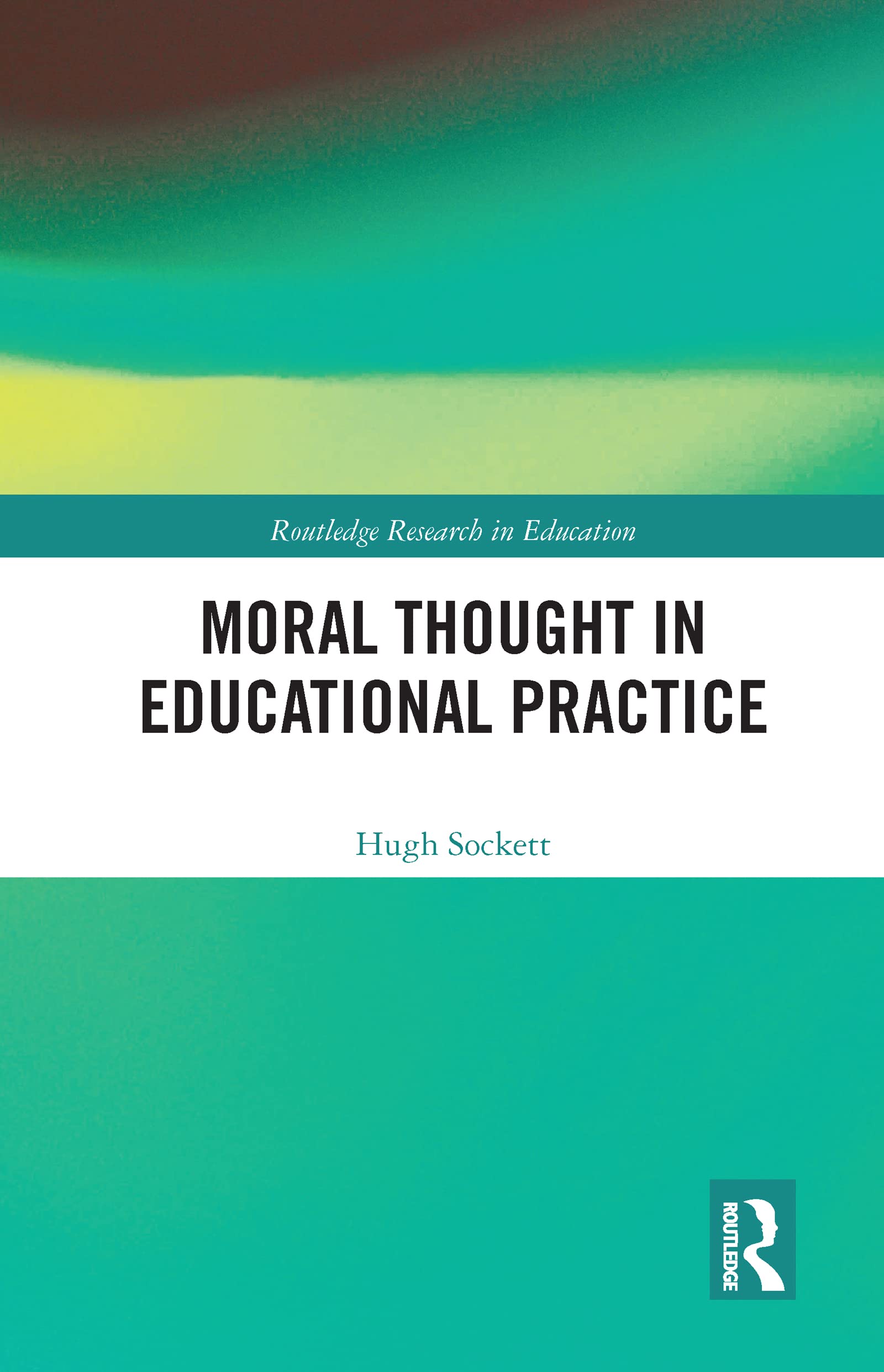 Moral Thought in Educational Practice (Routledge Research in Education)