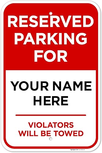 Sigo Signs - Letrero personalizado con texto en inglés Reserved Parking All Violators Will Be Towed 12 x 18 pulgadas aluminio 0063 resistente a la