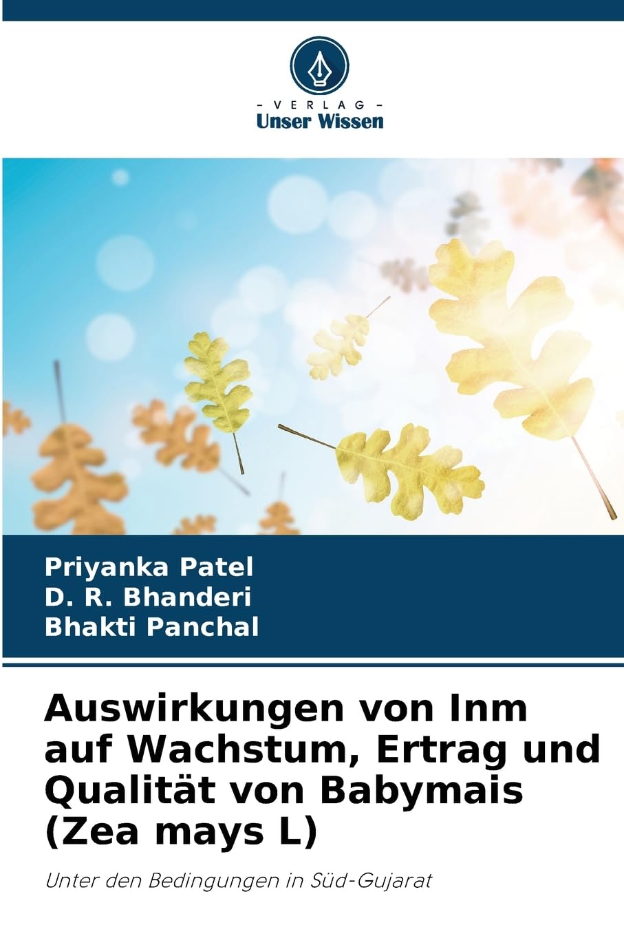 Auswirkungen von Inm auf Wachstum, Ertrag und Qualität von Babymais (Zea mays L): Unter den Bedingungen in Süd-Gujarat