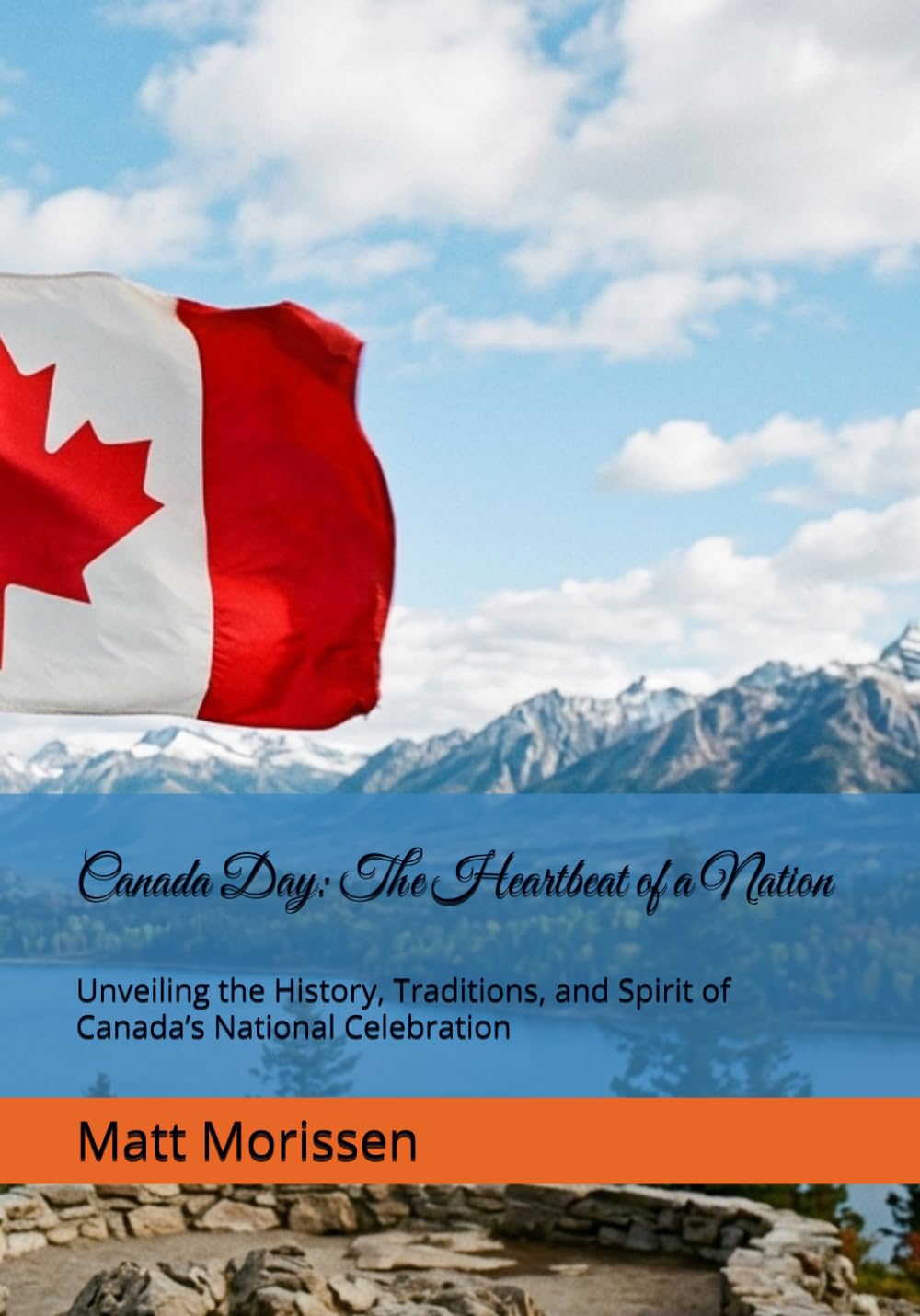 Canada Day: The Heartbeat of a Nation: Unveiling the History, Traditions, and Spirit of Canada’s National Celebration