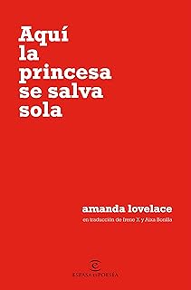 Aquí la princesa se salva sola (ESPASAesPOESÍA) (Spanish Edition)