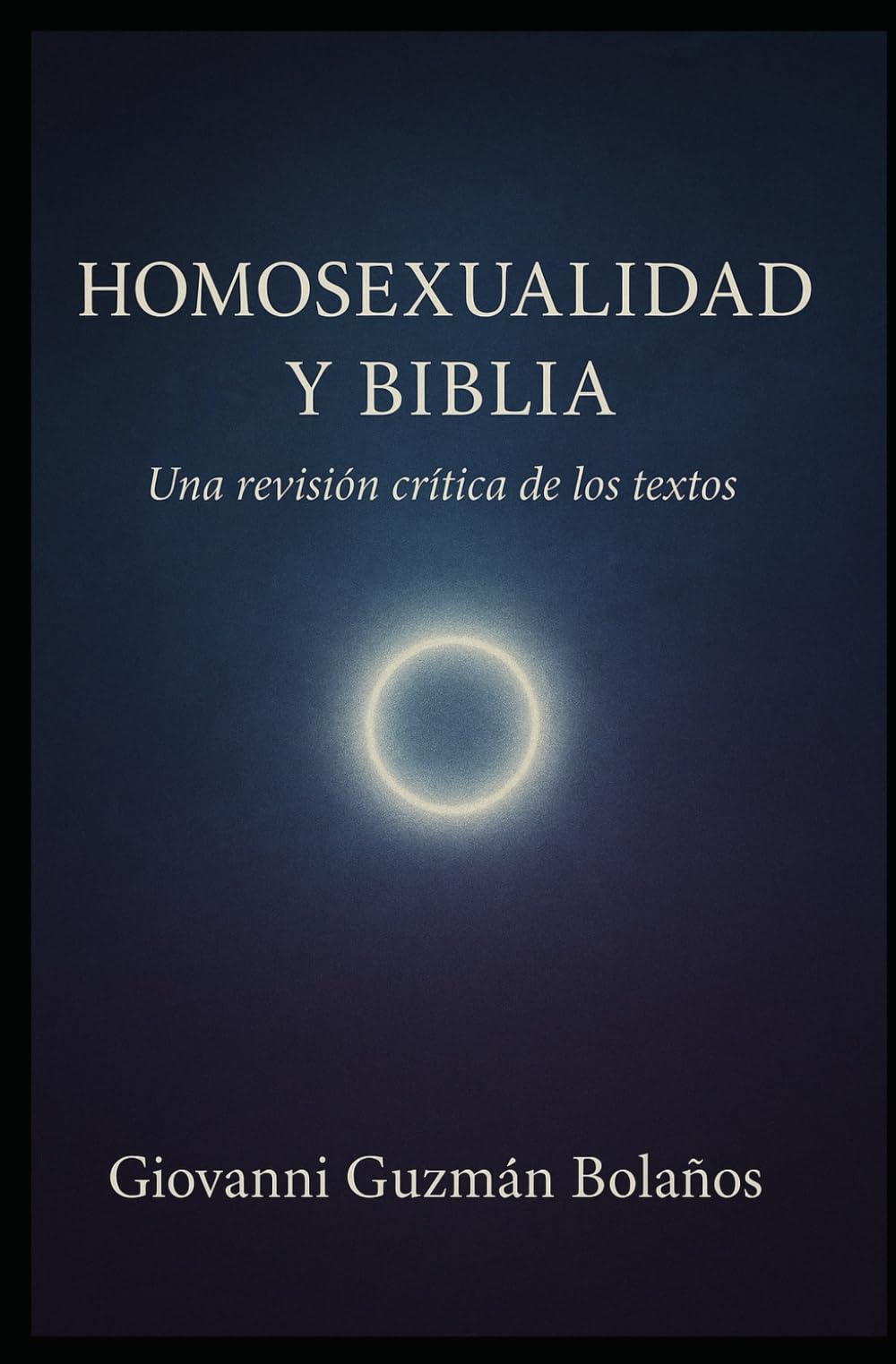 Homosexualidad y Biblia: Una revisión crítica de los textos (Spanish Edition)