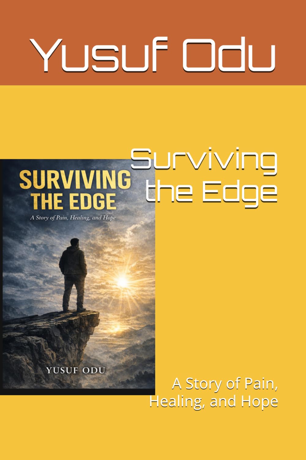 Surviving the Edge: A Story of Pain, Healing, and Hope