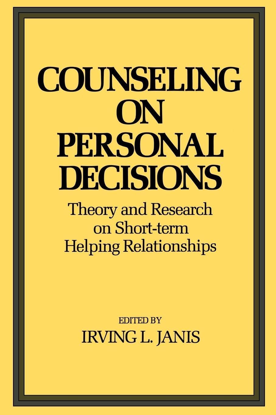 Counseling on Personal Decisions: Theory and Research on Short - term Helping Relationship
