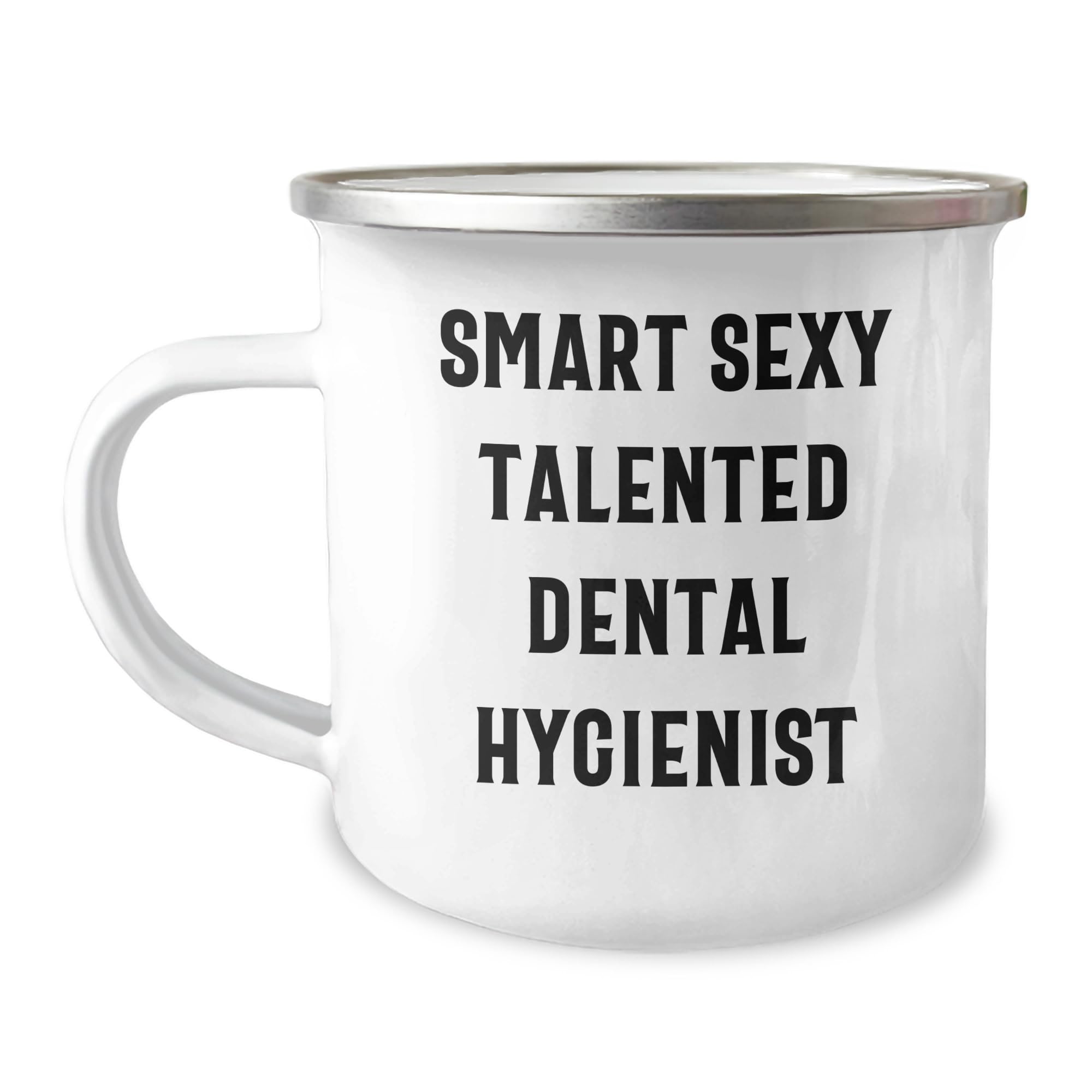 AddictiveDesignsCo Smart Sexy Talented Dental Hygienist Funny Gifts for Birthday Dental Hygiene Enthusiasts Stainless Steel Camping Mug