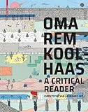 Oma/Rem Koolhaas: A Critical Anthology