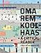 Oma/Rem Koolhaas: A Critical Anthology