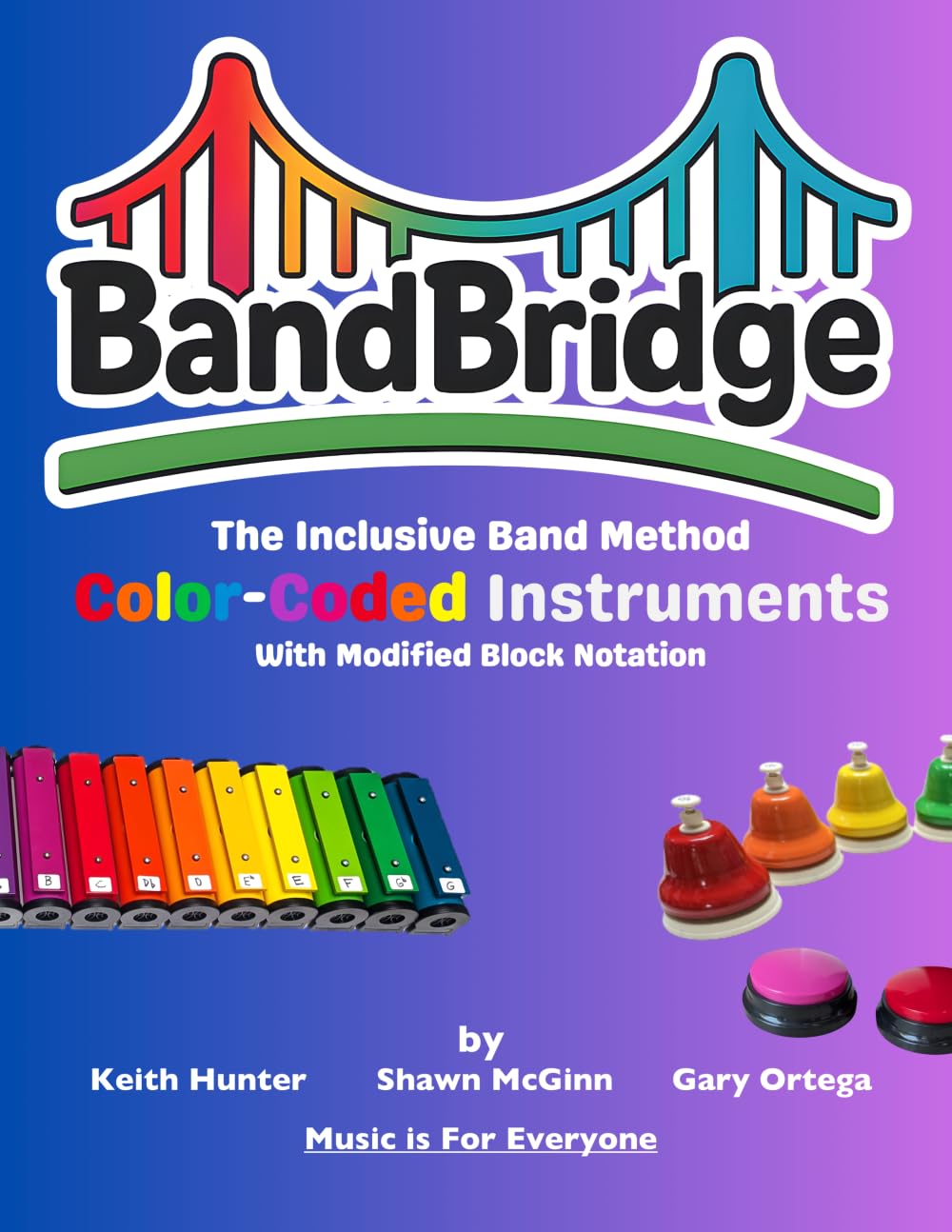 BandBridge Beginning Band Method Book for Color Coded Instruments (Modified Block Notation): The Inclusive Band Method (BandBridge Beginning Band Method Books: The Inclusive Band Method)