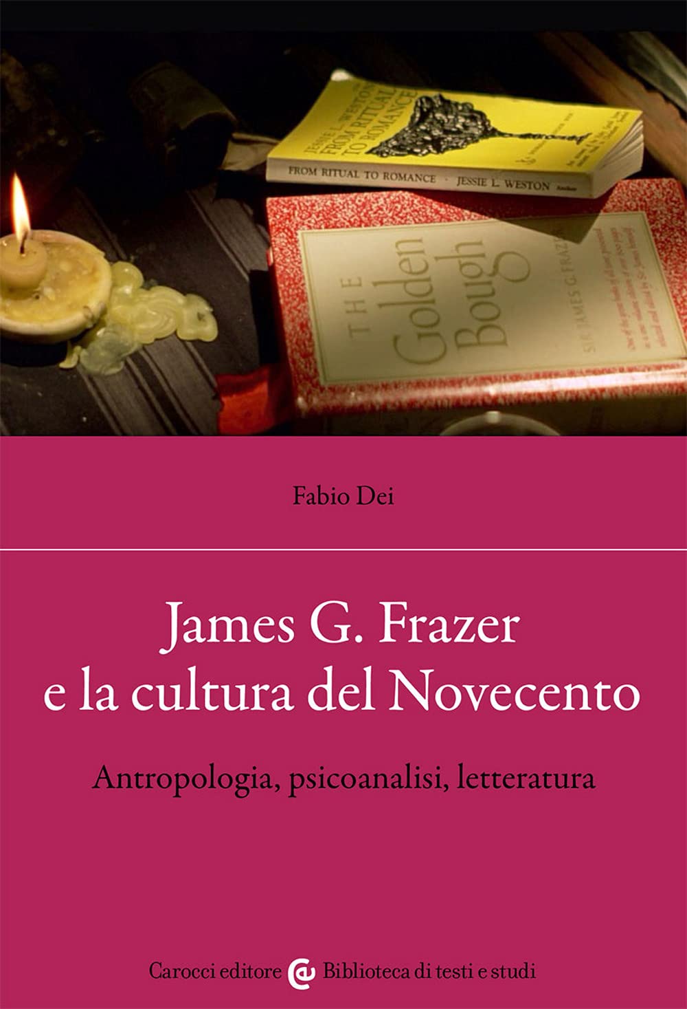 James G. Frazer E La Cultura Del Novecento. Antropologia, Psicoanalisi, Letteratura - 4