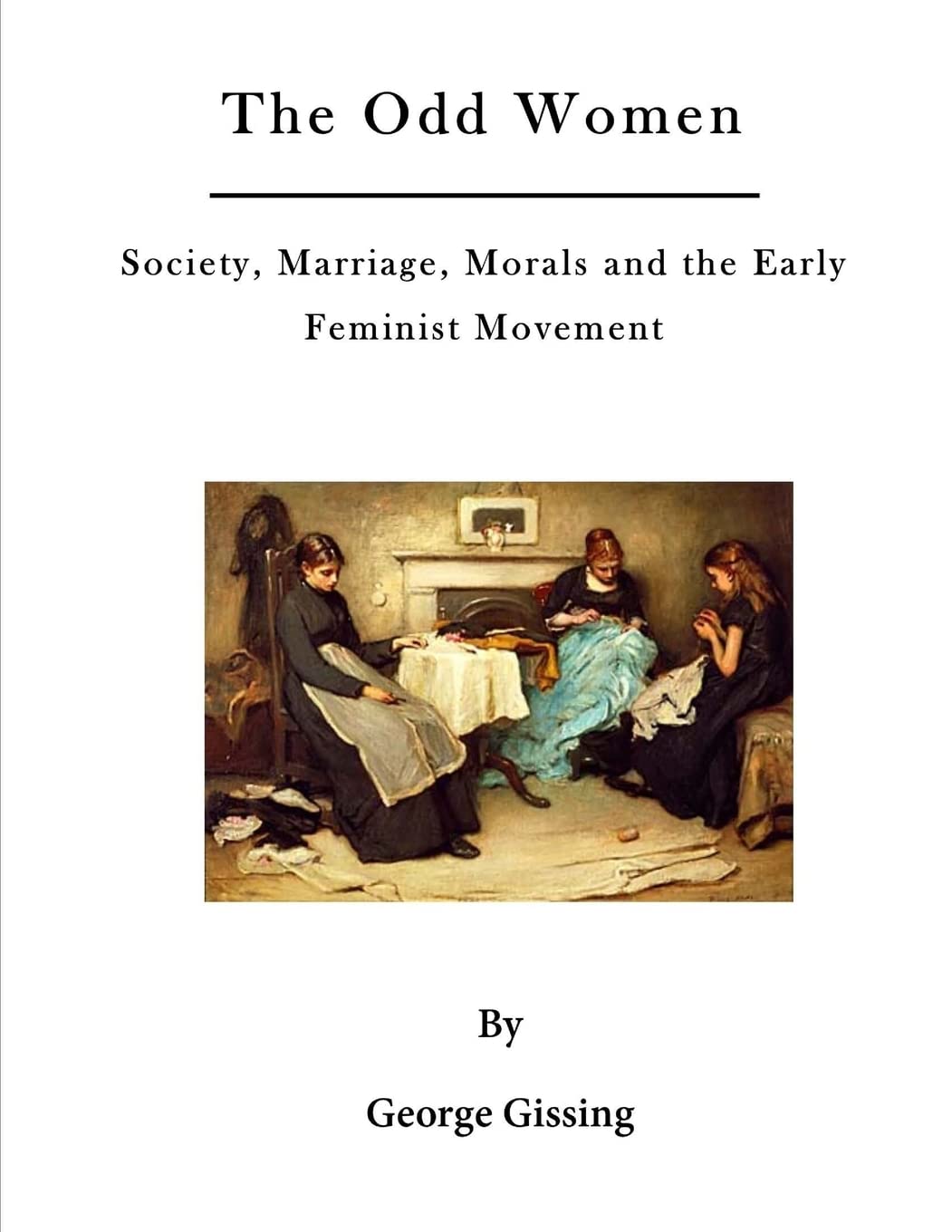 The Odd Women: Society, Marriage, Morals and the Early Feminist Movement