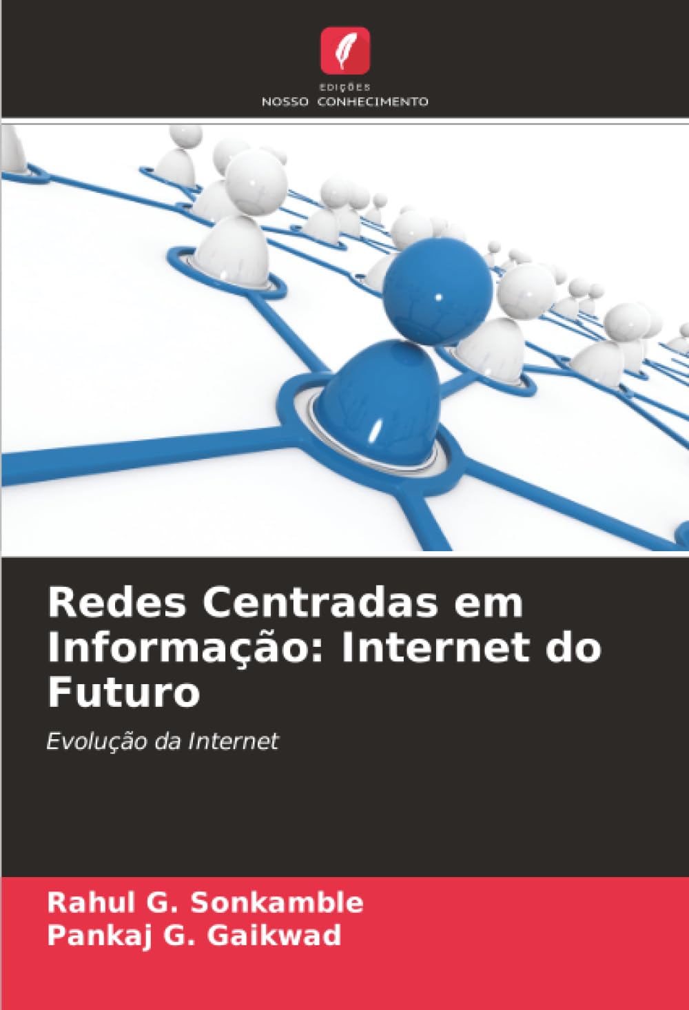 Redes Centradas em Informação: Internet do Futuro: Evolução da Internet