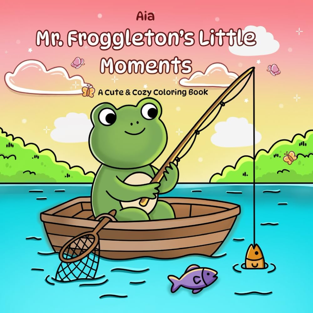Mr. Froggleton’s Little Moments: A Cute & Cozy Coloring Book with 40 Hand-Drawn Illustrations