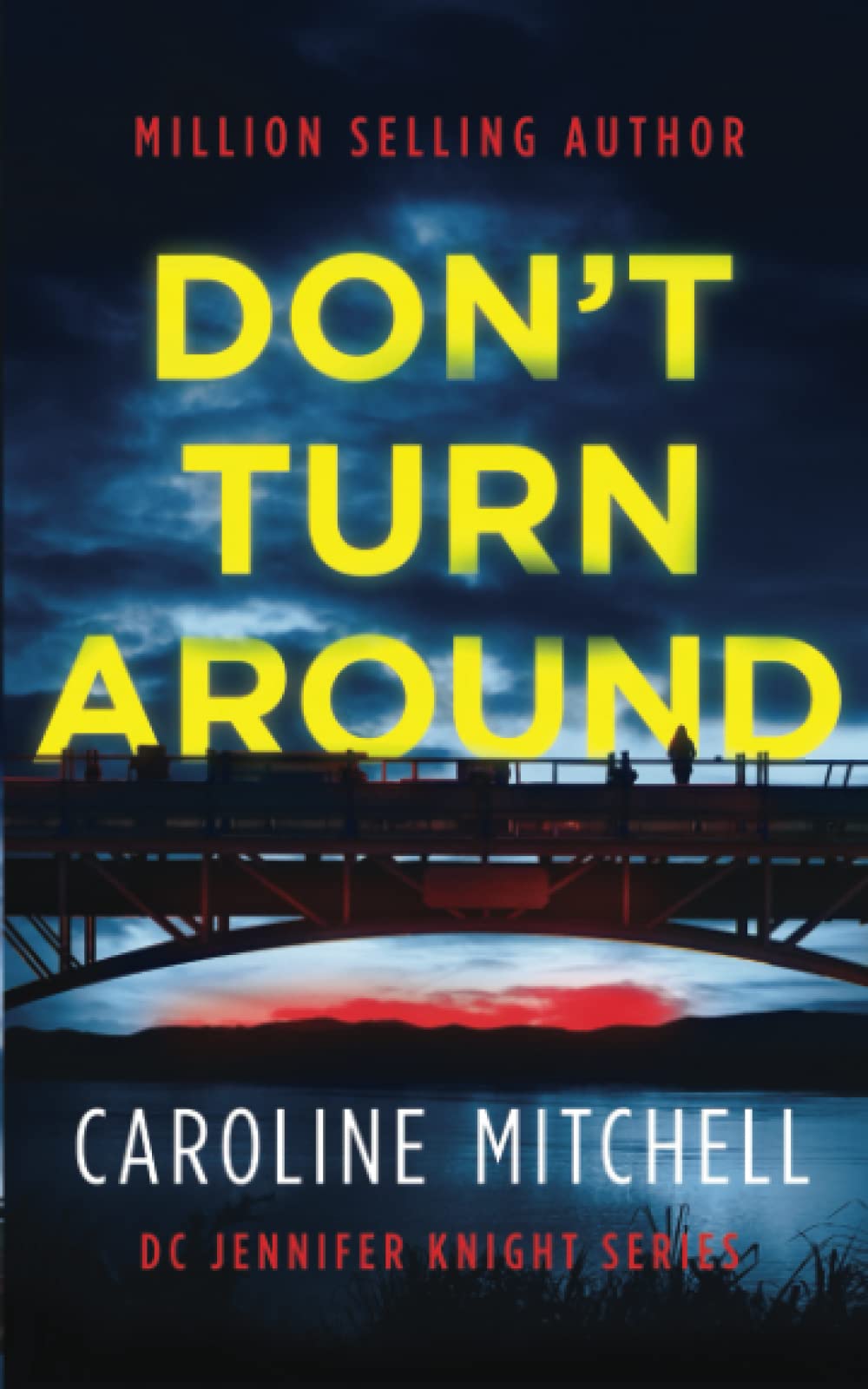 Don't Turn Around: A dark, thrilling, page-turner of a crime novel:: Volume 1 (Detective Jennifer Knight Crime Thriller Series)